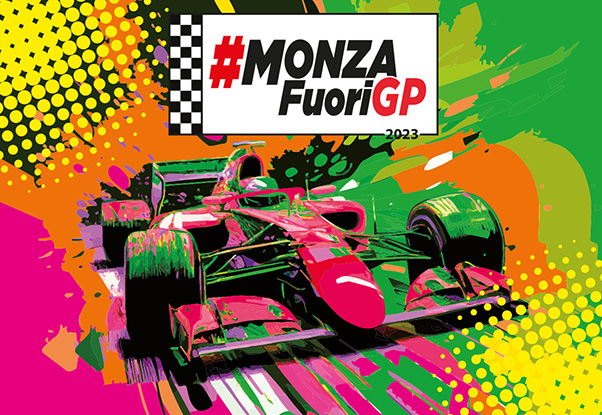 MonzaFuoriGP2023, l’appuntamento dedicato al più grande evento sportivo dell’anno del nostro Paese